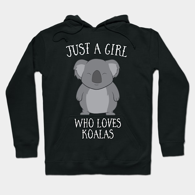 Just A Girl Who loves Koalas Hoodie by EQDesigns